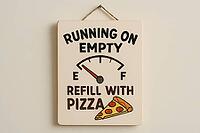Funny sign with a gas gauge pointing to empty and suggesting to refill with pizza, hanging on a white wall, AI generated [IBR125421190]