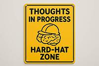 Yellow sign with brain wearing hard hat and text thoughts in progress and hard hat zone fixed on a white wall, AI generated [IBR125421196]