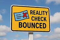 Yellow road sign displaying reality check bounced message, symbolizing disconnection from reality, against a cloudy sky, AI generated [IBR125421226]